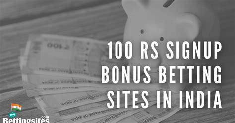 100 rs signup bonus betting sites|Top ₹100 Bonus Betting Sites in India .
